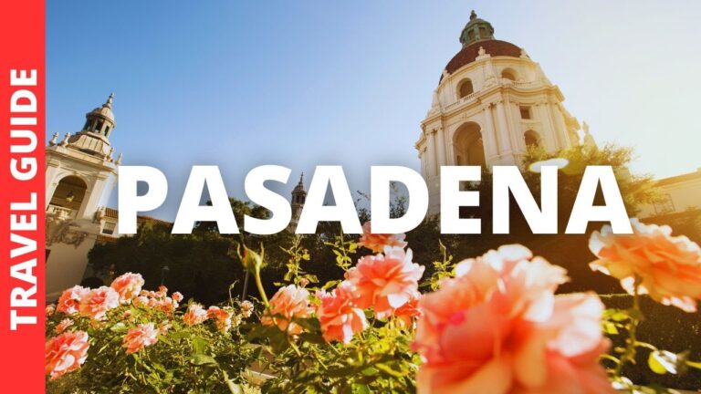 Pasadena California Travel Guide: 16 BEST Things To Do In Pasadena CA