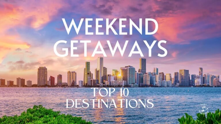 Top 10  U.S. Weekend Getaways You Won’t Want to Miss! | Ultimate Travel Bucket List