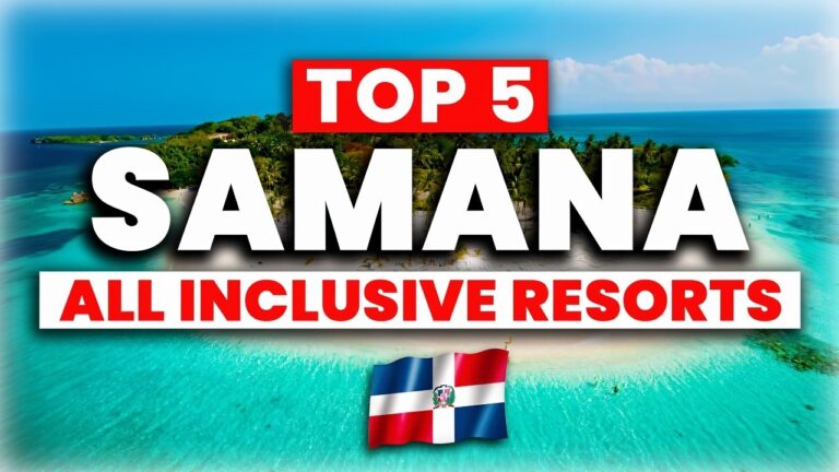 Top 5 Best All-Inclusive Resorts in Samana, Dominican Republic