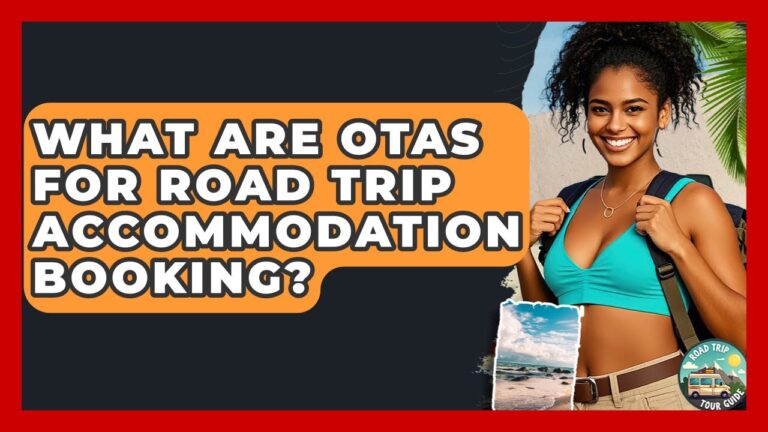 What Are OTAs For Road Trip Accommodation Booking? – Road Trip Tour Guide