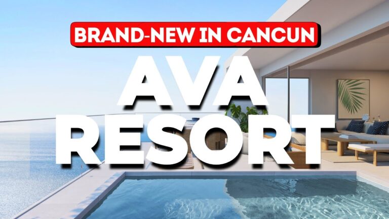 Inside Ava Resort Cancun 2025: Honest Look at Cancun’s New Luxury All Inclusive
