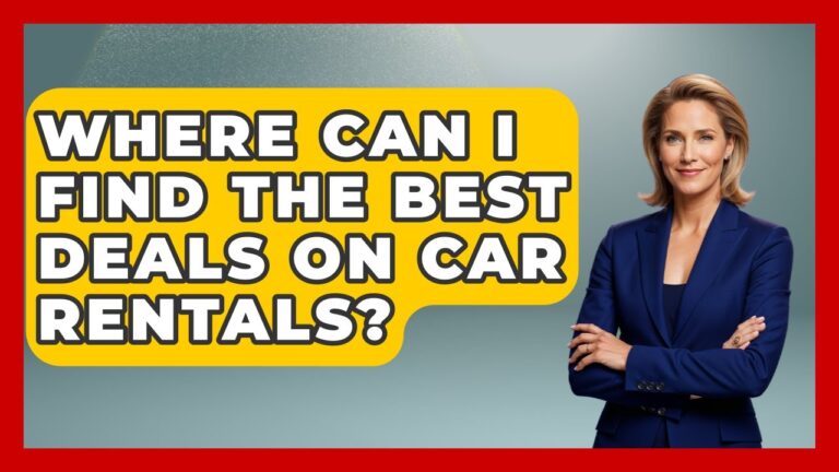 Where Can I Find The Best Deals On Car Rentals? – The Family Getaway Guide