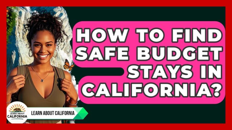 How To Find Safe Budget Stays In California? – Learn About California
