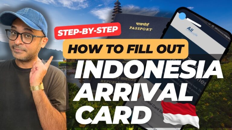 Step by Step Guide to Fill Indonesia Immigration Arrival Card MANDATORY for Travelers