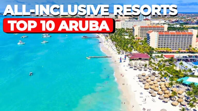 10 Best Aruba All-Inclusive Resorts 2025 | Luxury Caribbean Vacation Guide