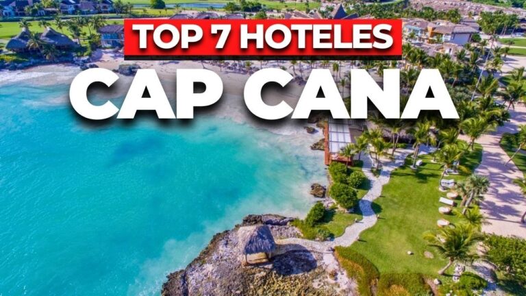 (2025) Descubre Los 7 Mejores HOTELES De Lujo En CAP CANA – Punta Cana