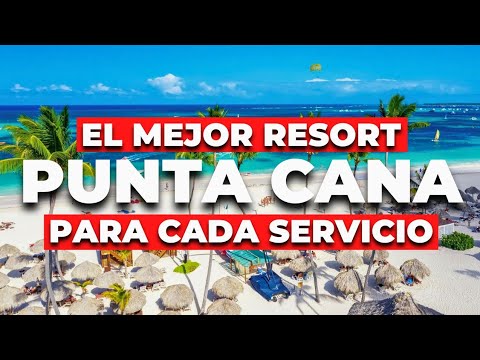 2025 – El Mejor Hotel Todo Incluido en Punta Cana  Para Cada Servicio o Necesidad