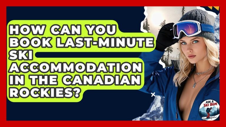 How Can You Book Last-minute Ski Accommodation In The Canadian Rockies? – Ask A Ski Bum