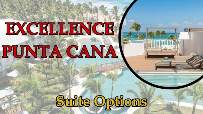 EXCELLENCE PUNTA CANA Suites EXPLAINED: Which Room Should You Book?