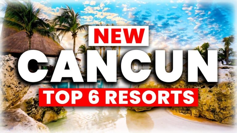 2025 Ultimate Roundup | The 6 Best All-Inclusive Resorts in Cancun