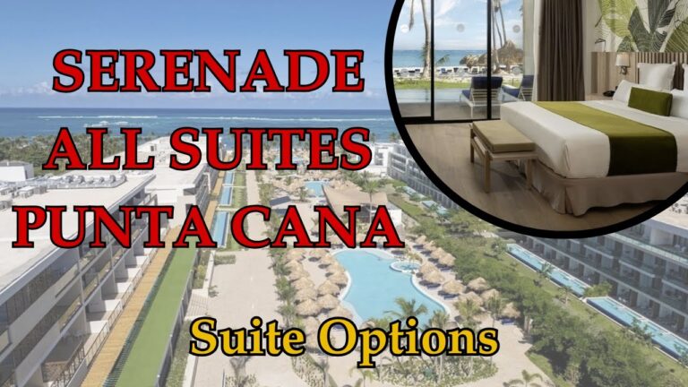 Serenade All Suites Punta Cana: Which Suite Should You Book?  Luxury vs. Elite All-Inclusive