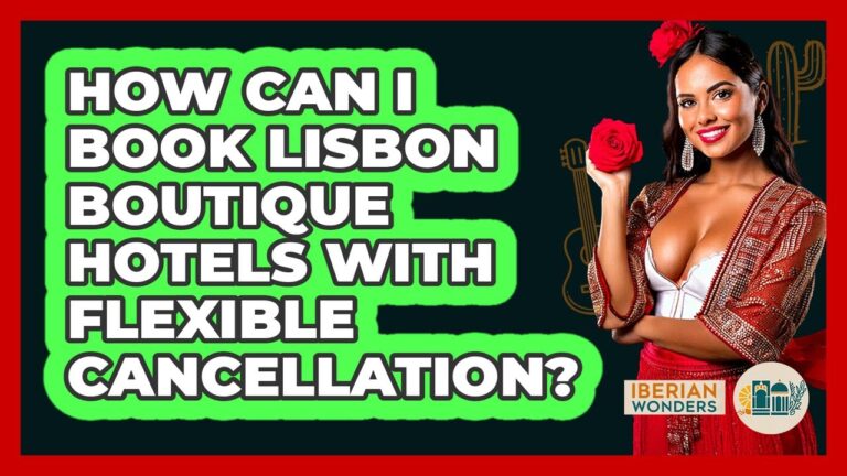 How Can I Book Lisbon Boutique Hotels With Flexible Cancellation? – Iberian Wonders