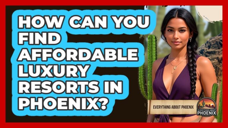 How Can You Find Affordable Luxury Resorts In Phoenix? – Everything About Phoenix